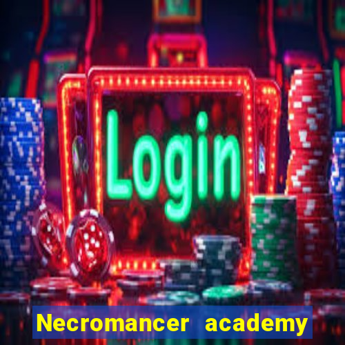 Necromancer academy and the genius summoner 63